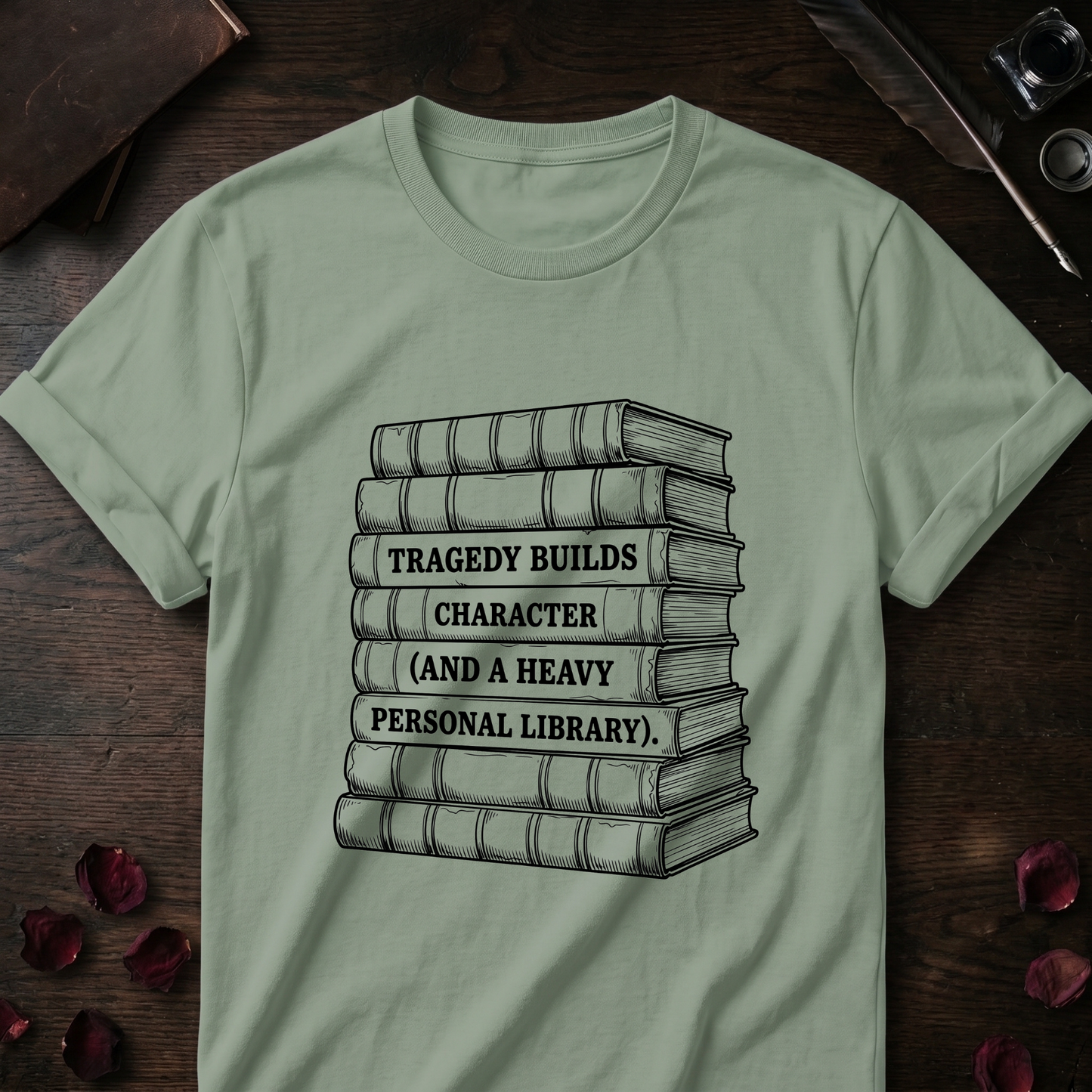 Tragedy Builds Character Tee