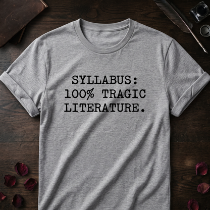 Tragic Literature Syllabus Tee
