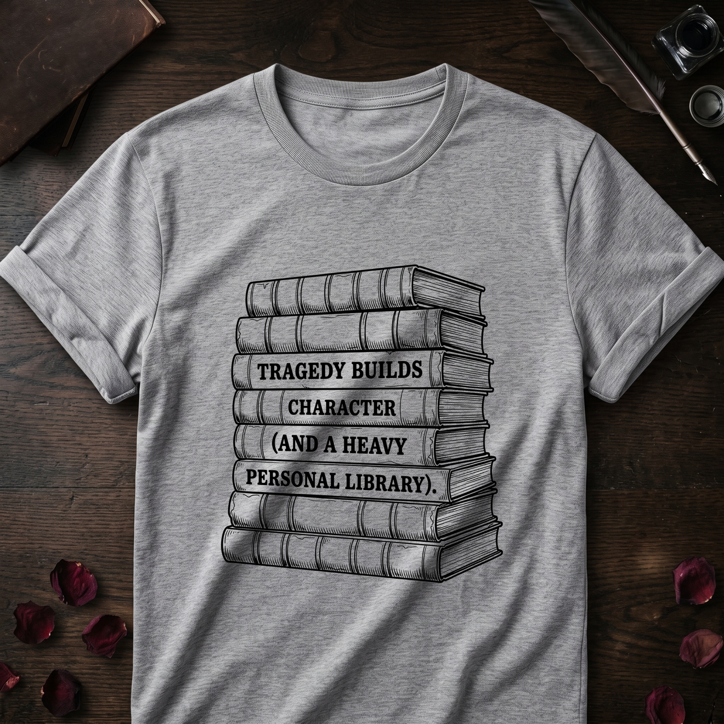 Tragedy Builds Character Tee